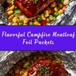 Campfire Dinner Meatloaf Foil Packets Recipe