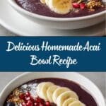 Homemade Acai Bowl Recipe