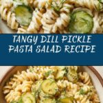 Dill Pickle Pasta Salad for a Tangy Twist Recipe