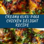 Kuku Paka: An Amazing Ultimate Recipe for a Creamy Chicken Delight Recipe