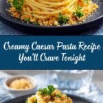 Creamy Caesar Pasta Recipe
