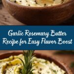Garlic Rosemary Butter Recipe