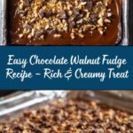 Easy Chocolate Walnut Fudge: A Decadent Treat Recipe