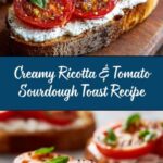 Ricotta & Tomato Sourdough Toast Recipe