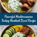 Mediterranean Bowl with Ground Turkey Meatballs Recipe