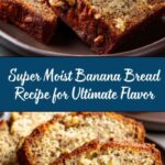 Super Moist Banana Bread Recipe