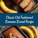 Old Fashioned Banana Bread Like Your Grandmother Made Recipe