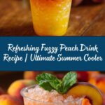 Fuzzy Peach Refresher Drink: The Ultimate Summer Cooler Recipe