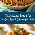 Instant Pot Garlic Noodles Recipe